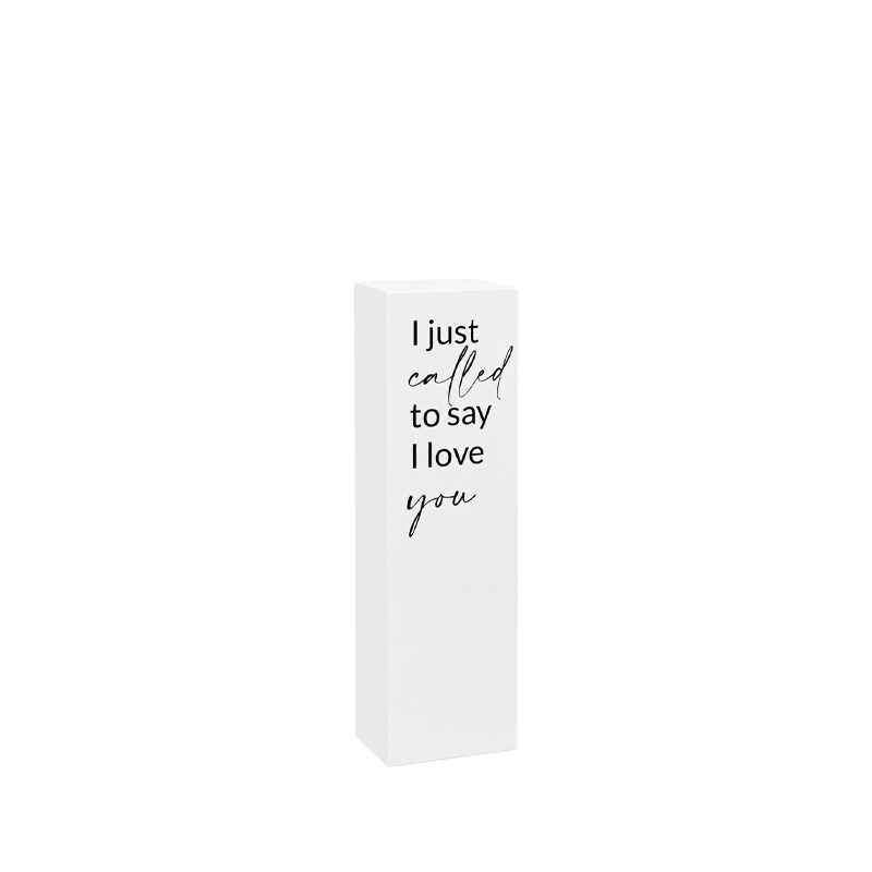 Quadersäule Schriftzug "I justed called to say I love you", Holz weiss [mieten]