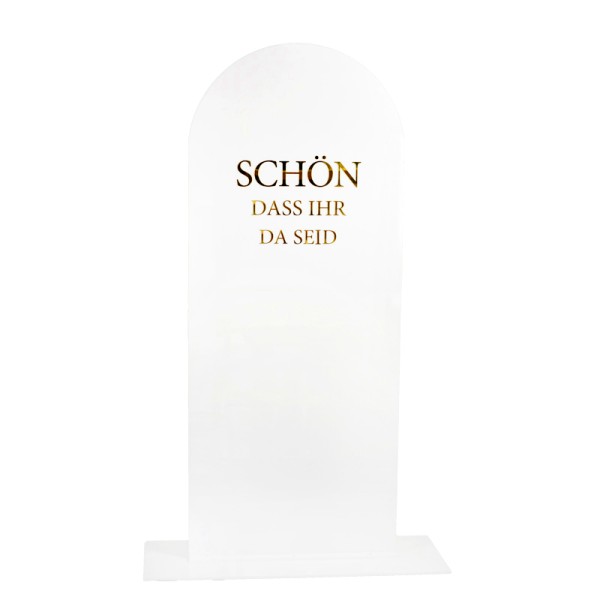 Willkommensschild "Schön dass ihr da seid" Acryl round bow weiss mieten für Hochzeit und Feier